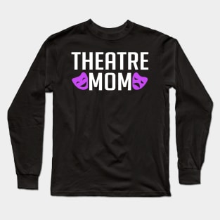 Theatre Mom Long Sleeve T-Shirt